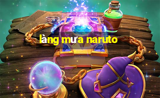 làng mưa naruto