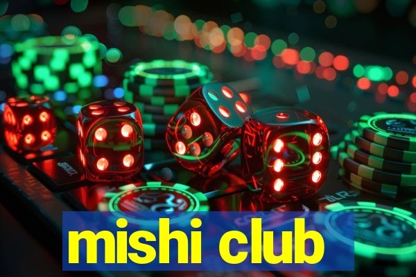 mishi club