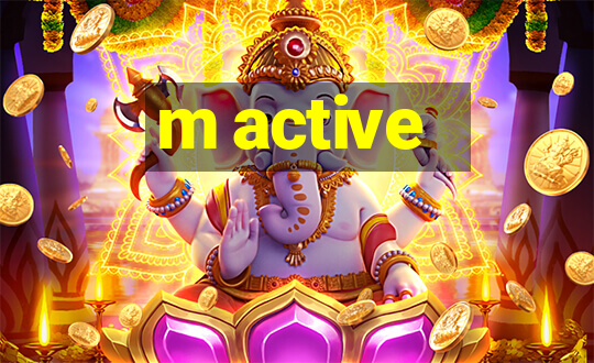 m active