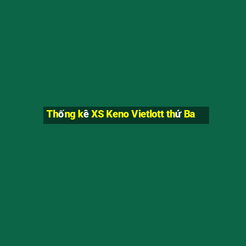 Thống kê XS Keno Vietlott thứ Ba