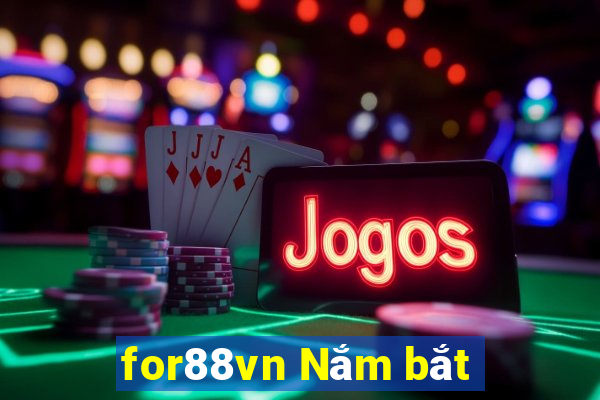 for88vn Nắm bắt