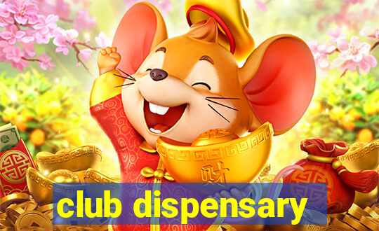 club dispensary