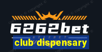 club dispensary