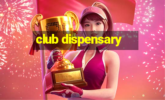 club dispensary