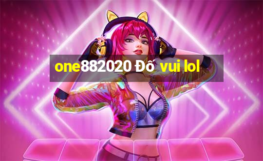 one882020 Đố vui lol