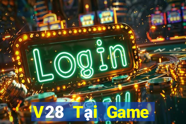 V28 Tại Game Bài B52 Đổi Thưởng