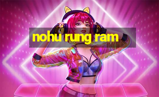 nohu rung ram