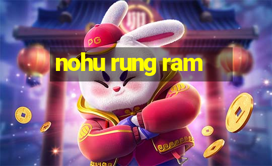 nohu rung ram