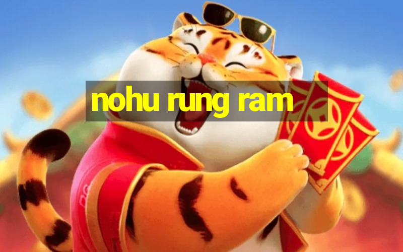 nohu rung ram