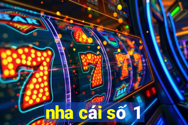 nha cái số 1