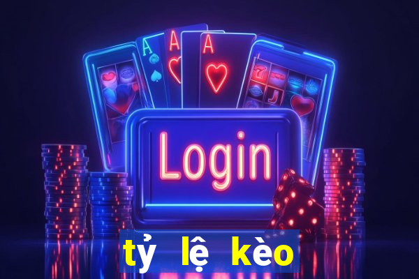 tỷ lệ kèo bóng đá nhà cái