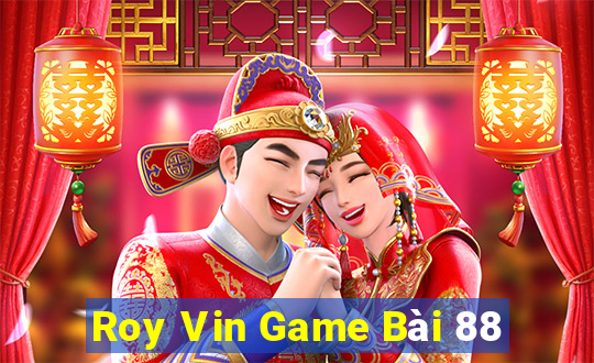 Roy Vin Game Bài 88