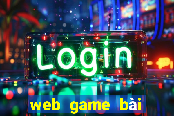 web game bài đổi thưởng