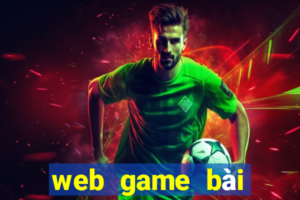 web game bài đổi thưởng