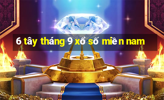 6 tây tháng 9 xổ số miền nam