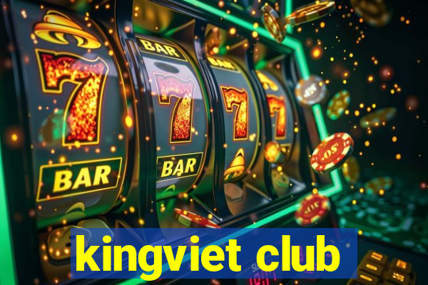 kingviet club