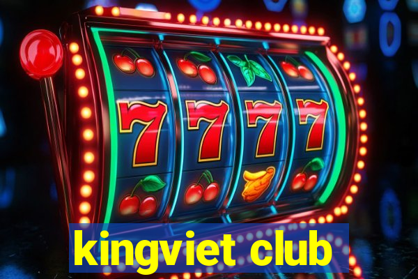 kingviet club