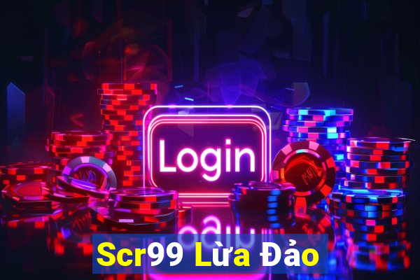 Scr99 Lừa Đảo