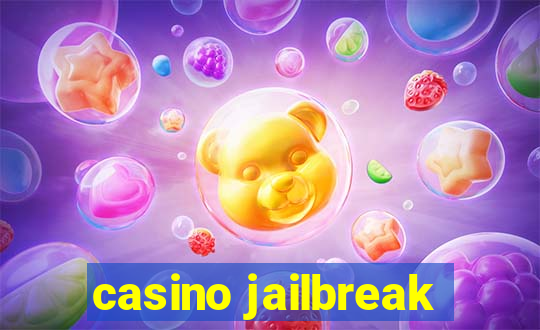 casino jailbreak