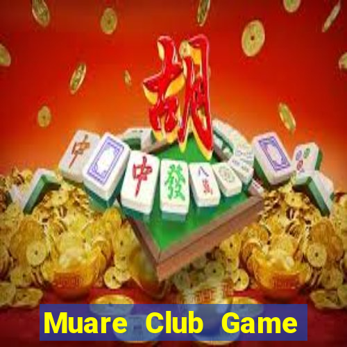 Muare Club Game Bài 1 Đổi 1