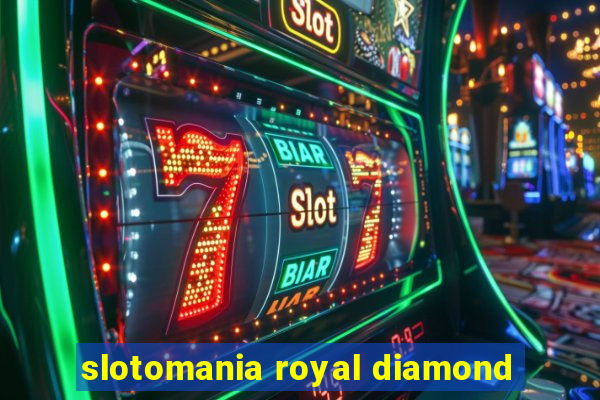 slotomania royal diamond