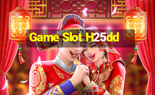 Game Slot H25dd