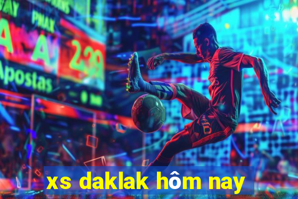 xs daklak hôm nay