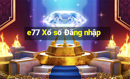 e77 Xổ số Đăng nhập