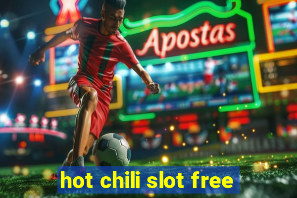 hot chili slot free