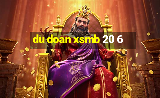 du doan xsmb 20 6