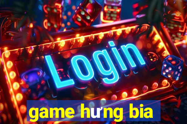 game hưng bia