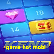 game hot mobi