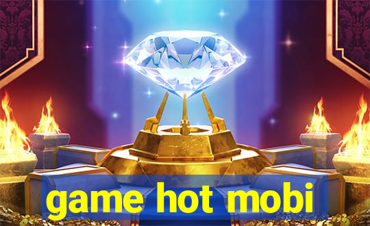 game hot mobi