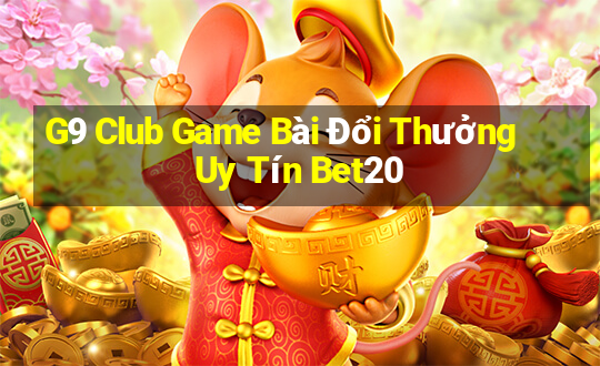 G9 Club Game Bài Đổi Thưởng Uy Tín Bet20