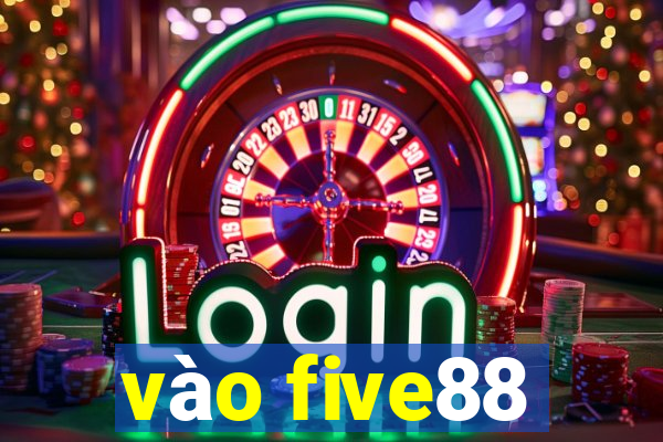 vào five88