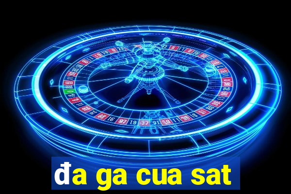 đa ga cua sat