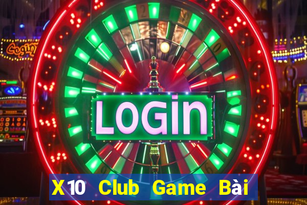 X10 Club Game Bài Lừa Đảo