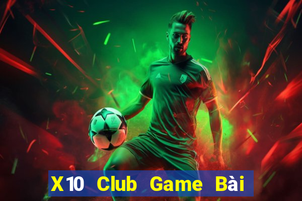 X10 Club Game Bài Lừa Đảo