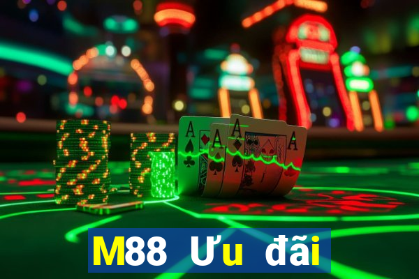 M88 Ưu đãi giải trí lớn