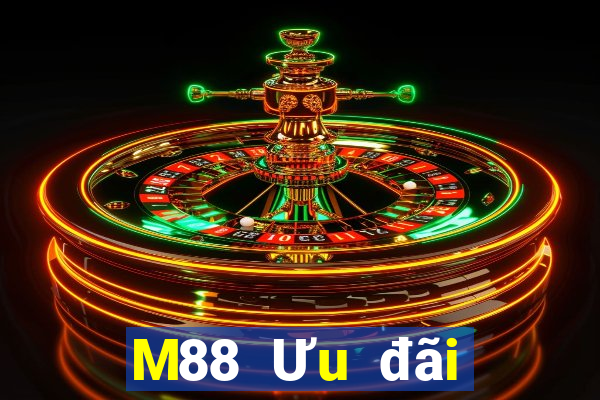 M88 Ưu đãi giải trí lớn