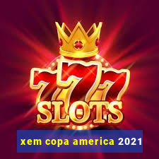 xem copa america 2021