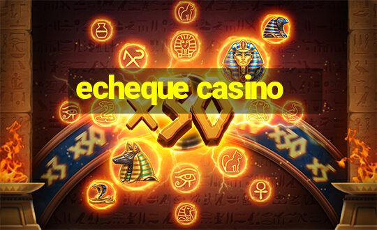 echeque casino