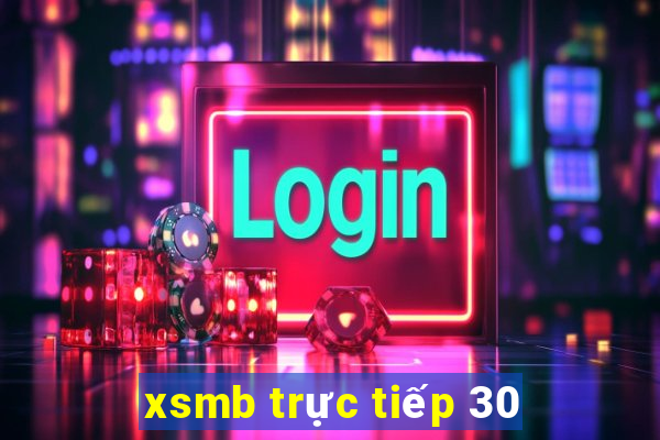 xsmb trực tiếp 30