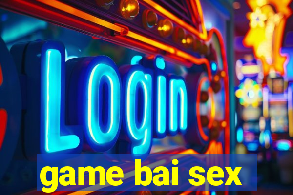 game bai sex