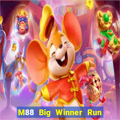 M88 Big Winner Run Nhanh Phiên bản mới nhất