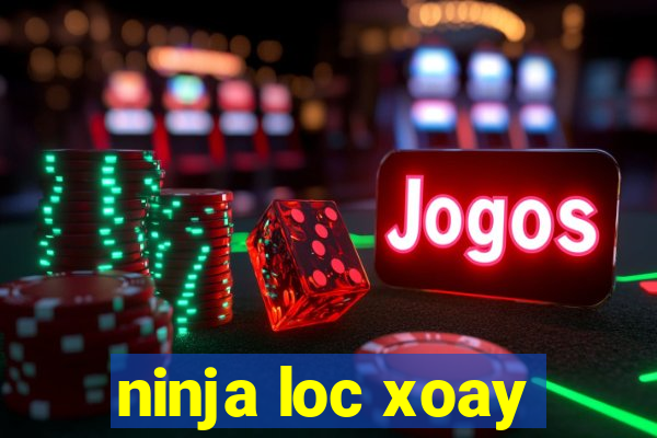 ninja loc xoay