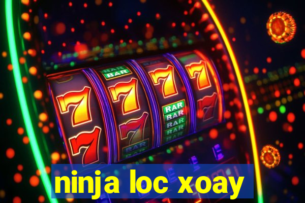 ninja loc xoay