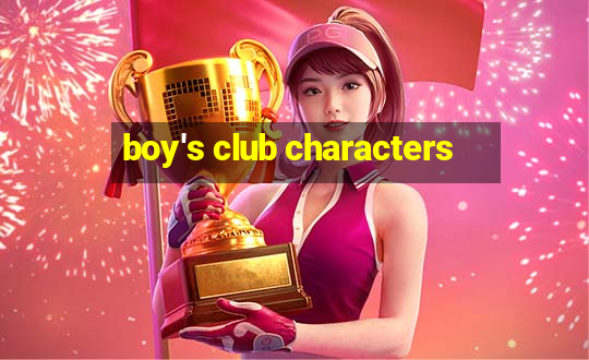 boy's club characters