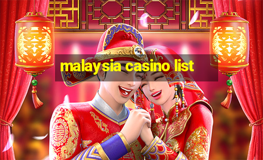 malaysia casino list