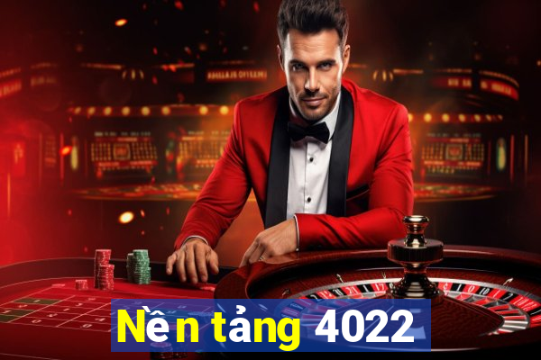 Nền tảng 4022